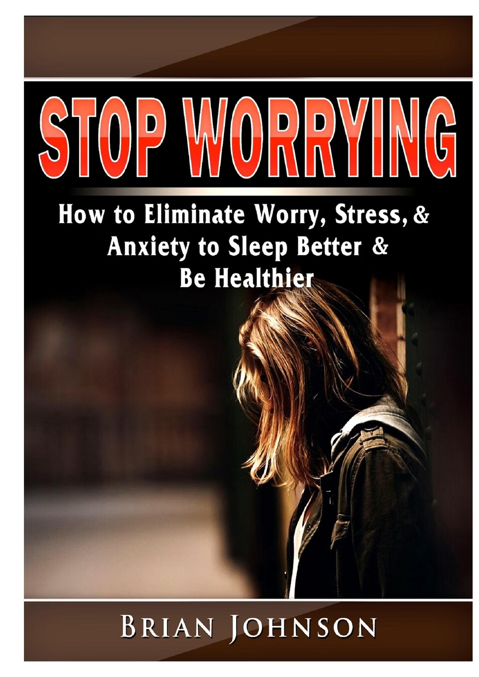 预售 按需印刷 stop worrying how to eliminate worry, stress, &