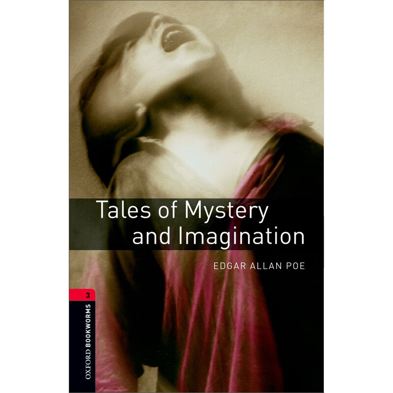 Oxford Bookworms Library: Level 3: Tales of Mystery and Imagination 3级：神秘及幻想故事集(英文原版)