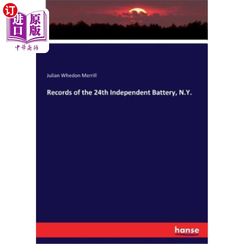 【中商海外直订】records of the 24th independent battery, n.y.