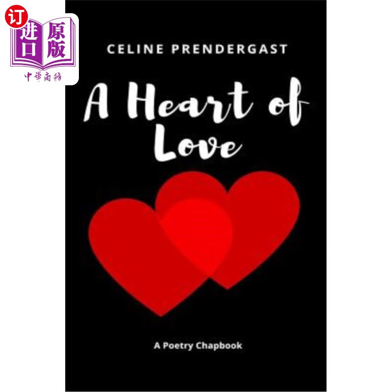 【中商海外直订】a heart of love: a poetry chapbook
