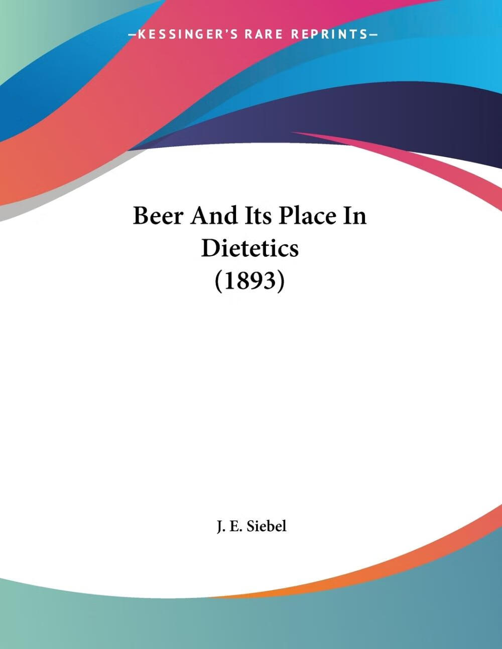 【预售 按需印刷】beer and its place in dietetics (1893)