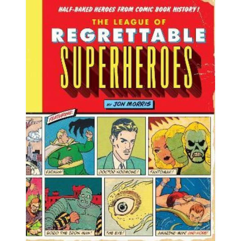 预订the league of regrettable superheroes:half-baked heroes from