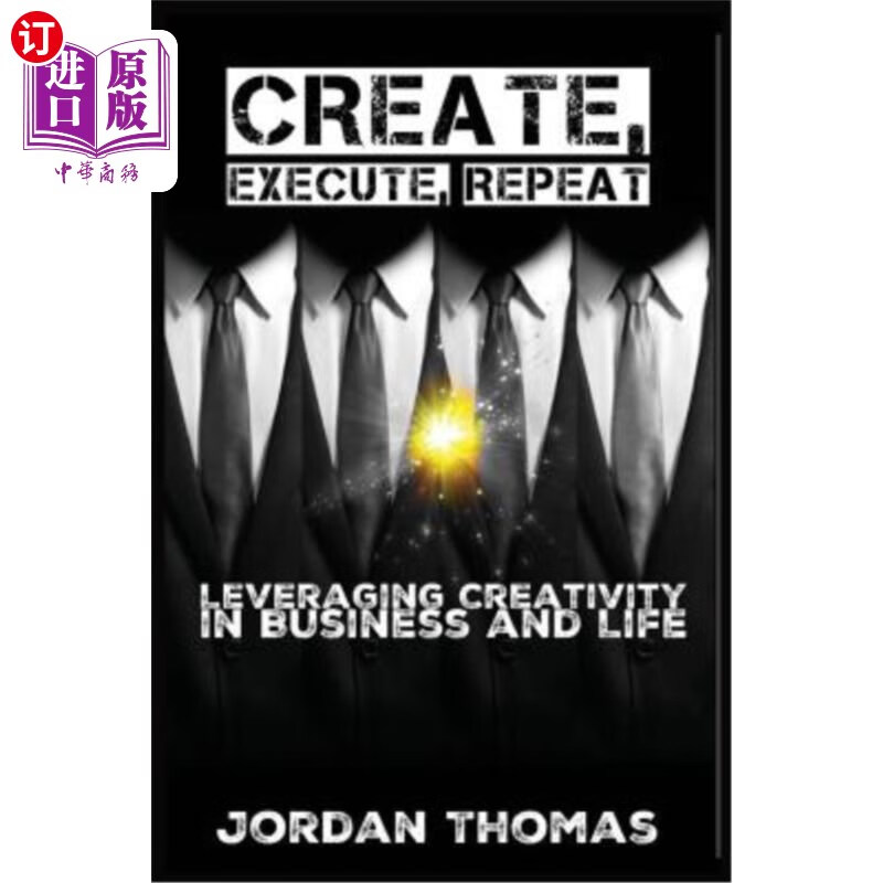 海外直订create, execute, repeat: leveraging creativity in