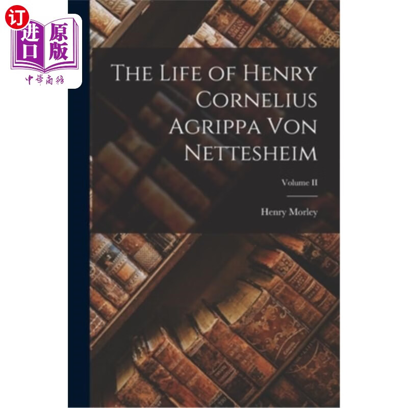 海外直订the life of henry cornelius agrippa von nettesheim