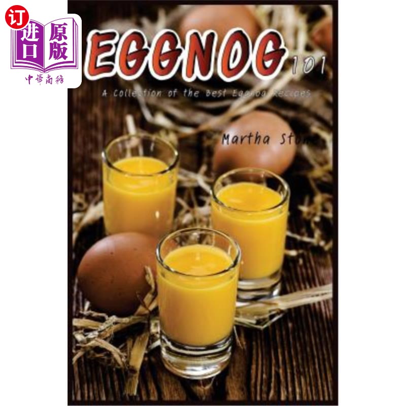 海外直订Eggnog 101: A Collection of the Best Eggnog Recipes 蛋酒101：最佳蛋酒配方的集合