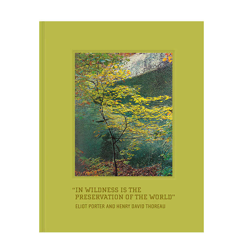 【现货】摄影师Eliot Porter 世界存于荒野In Wildness Is the Preservation of the World摄影集书籍进口原版艺术画册