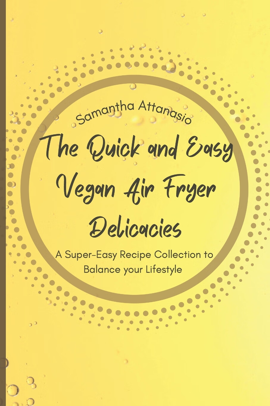 【预售 按需印刷】the quick and easy vegan air fryer delicacies