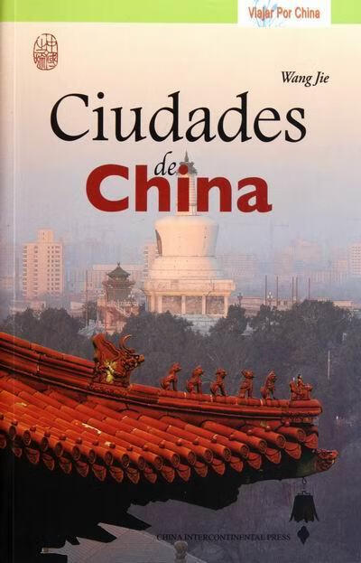 Ciudades/de/China-城市之旅-西班牙文王杰五洲传播出版社9787508521879/书籍