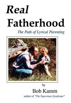 预订real fatherhood: the path of lyrical parenting