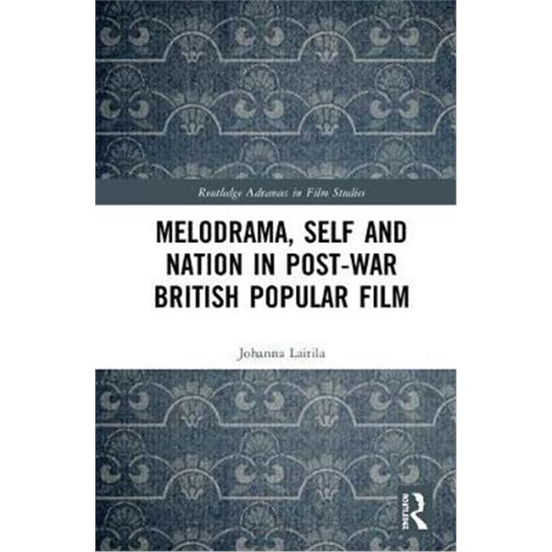 预订melodrama, self and nation in post-war british popular film