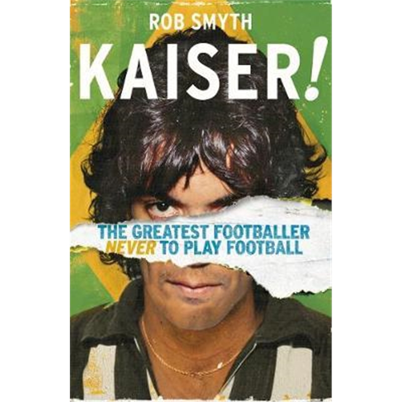 预订kaiser:the greatest footballer never to play f