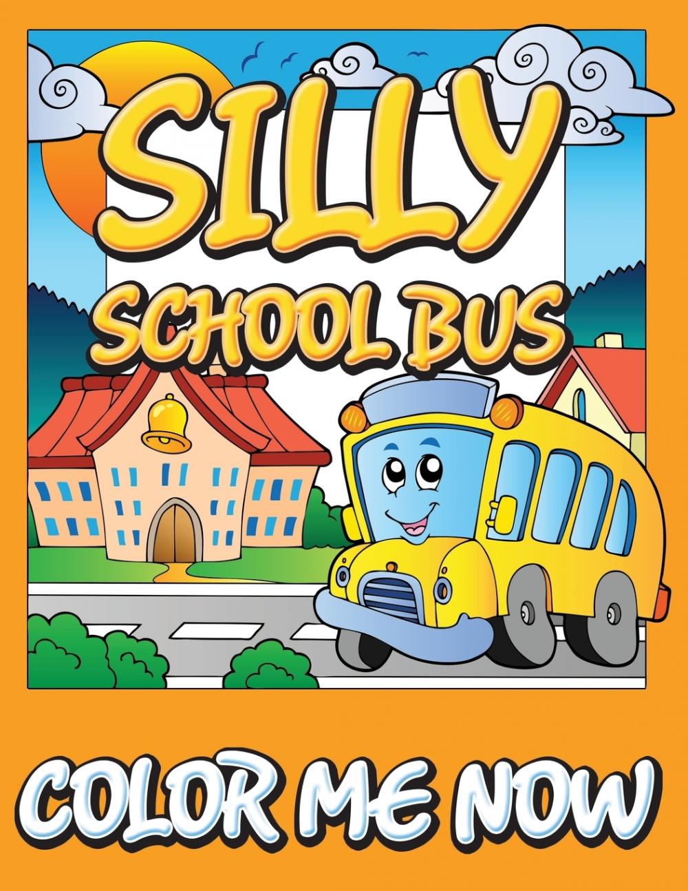预售 按需印刷 silly school bus (color me now)