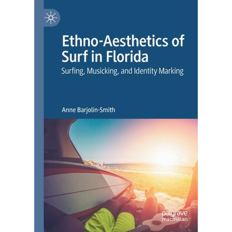 【4周达】ethno-aesthetics of surf in florida : surfing, music