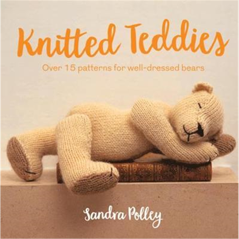 现货knitted teddies:over 15 patterns for well-dres
