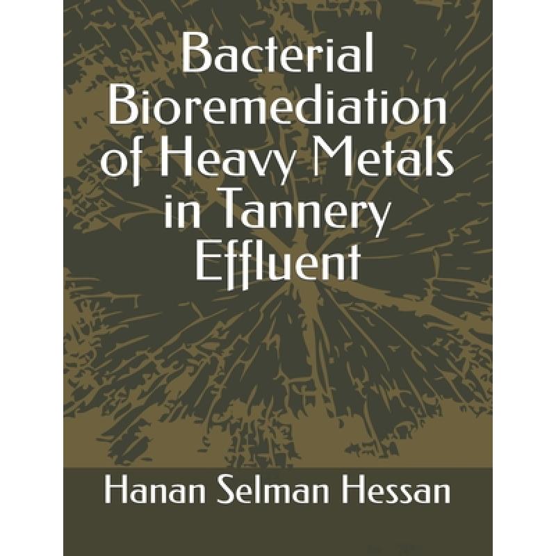 bacterial bioremediation of heavy metals in tannery effluent