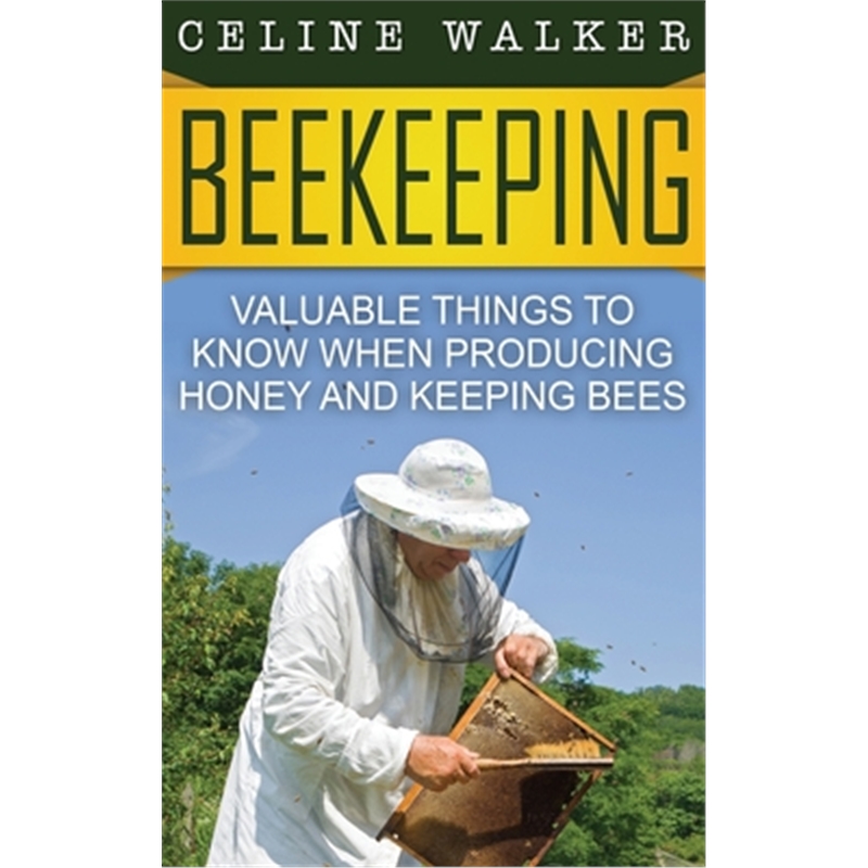 预订beekeeping:valuable things to know when produc