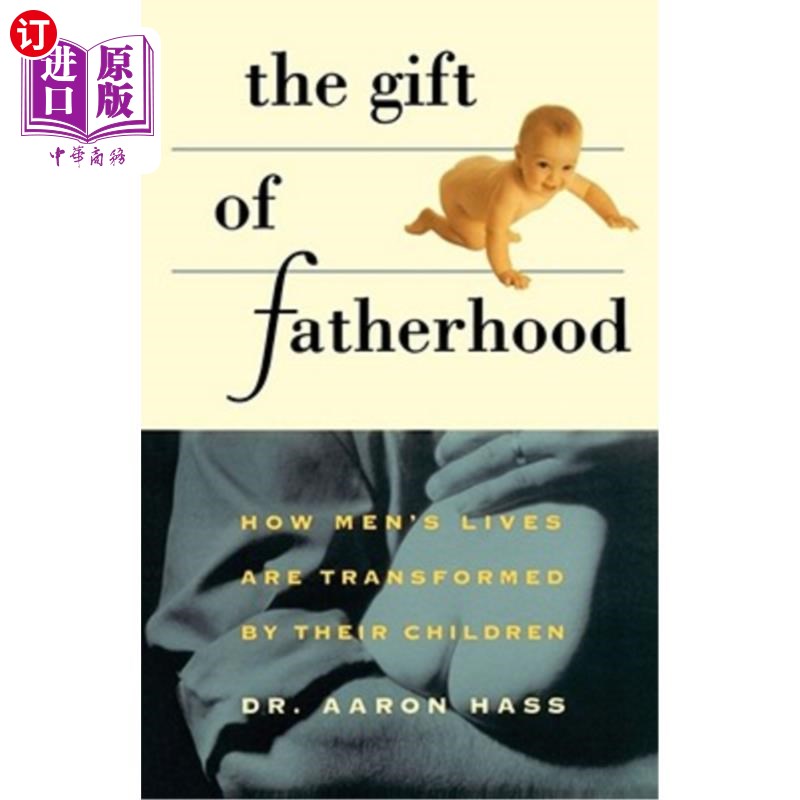 海外直订gift of fatherhood: how mens live are transformed by