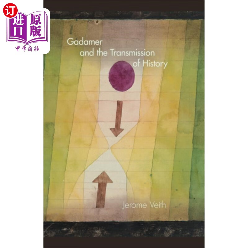 海外直订Gadamer and the Transmission of History 伽达默尔和历史的传递