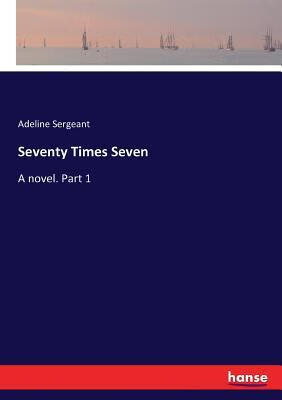 预订seventy times seven: a novel. part 1