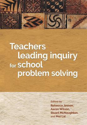 预订 teachers leading inquiry for school problem solving