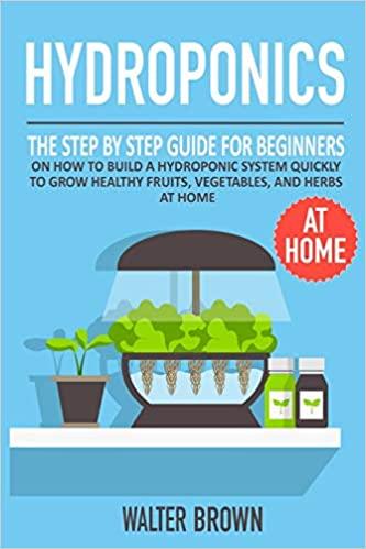 预订hydroponics: the step by step guide for beginner