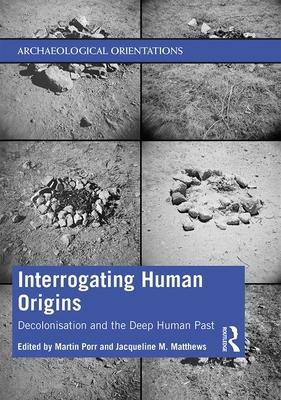 预订interrogating human origins: decolonisation and