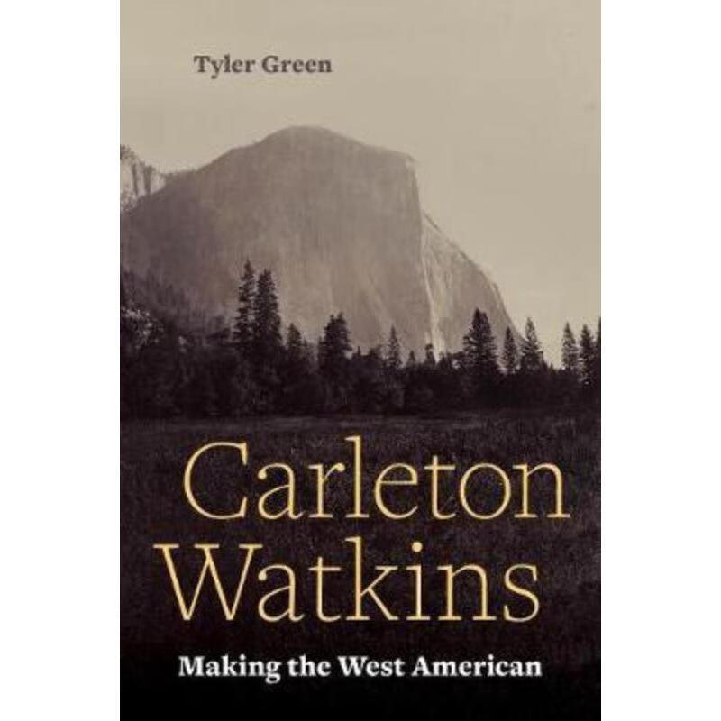 预订carleton watkins:making the west american