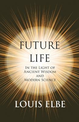 预订future life - in the light of ancient wisdom and