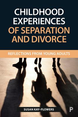 预订childhood experiences of separation and divorce: reflections