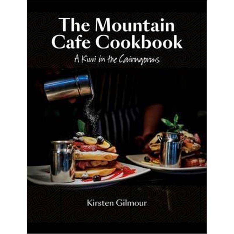 预订the mountain cafe cookbook:a kiwi in the cairn