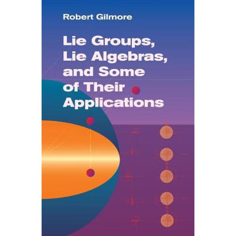 预订 Lie Groups, Lie Algebras, and Some of Their ...