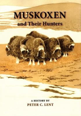 预订 muskoxen and their hunters: a history