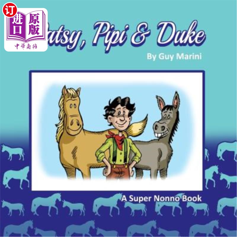 海外直订patsy, pipi & duke: how a little boy, a horse and a