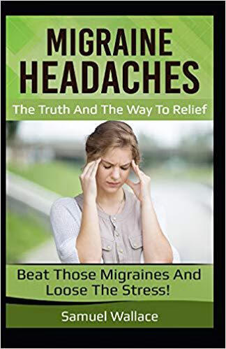 Migraine Headaches: The Truth and the
