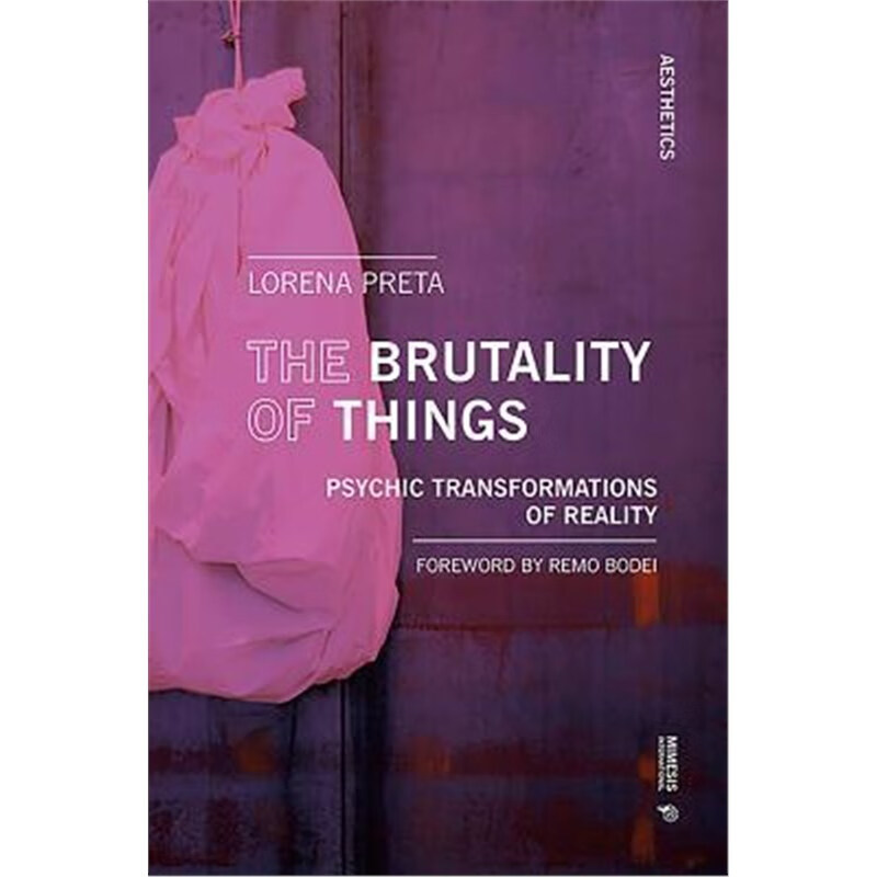 预订the brutality of things:psychic transformations of reality