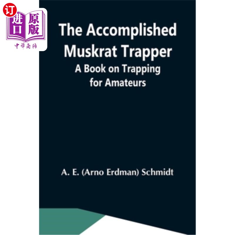 【中商海外直订】the accomplished muskrat trapper; a book on