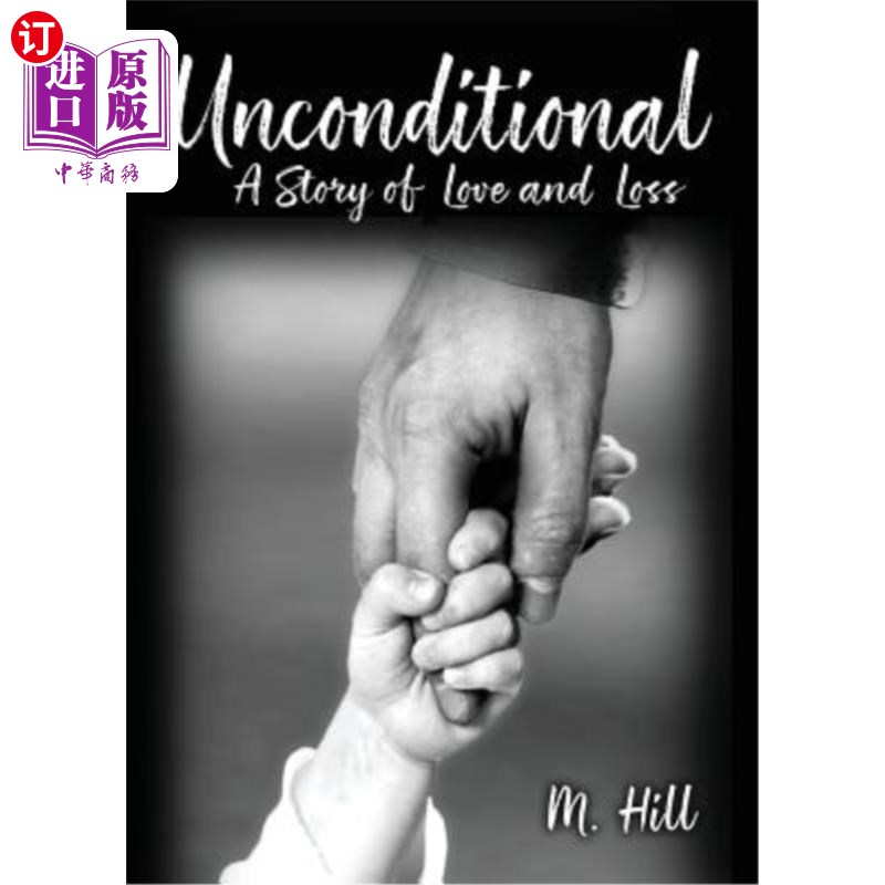 【中商海外直订】unconditional: a story of love and loss