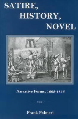 预订 satire, history, novel: narrative forms, 1665-1815