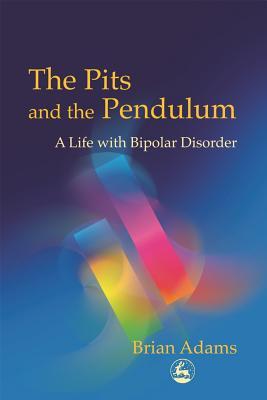 预订 the pits and the pendulum: a life with bipolar