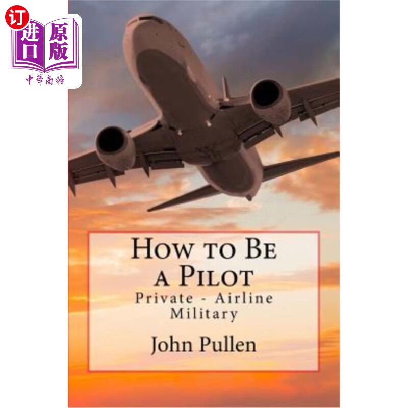 海外直订how to be a pilot: private - airline military 如何成为