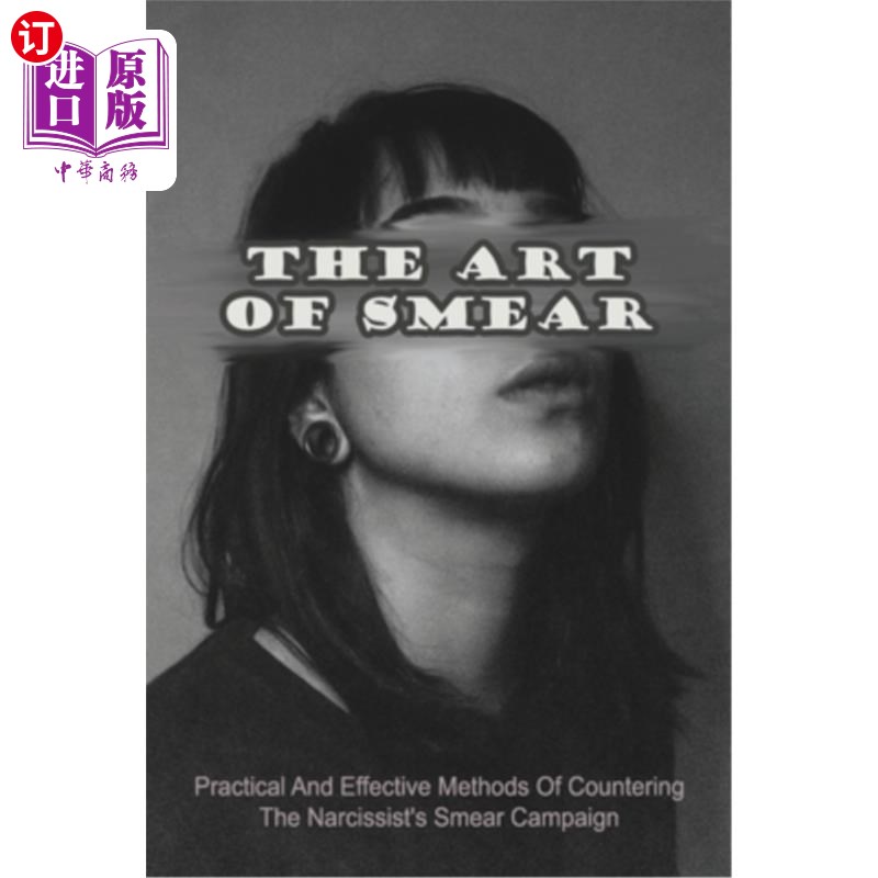 海外直订the art of smear: practical and effective methods of