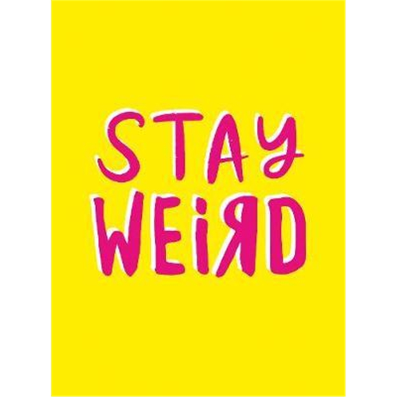 预订stay weird:upbeat quotes and awesome statement