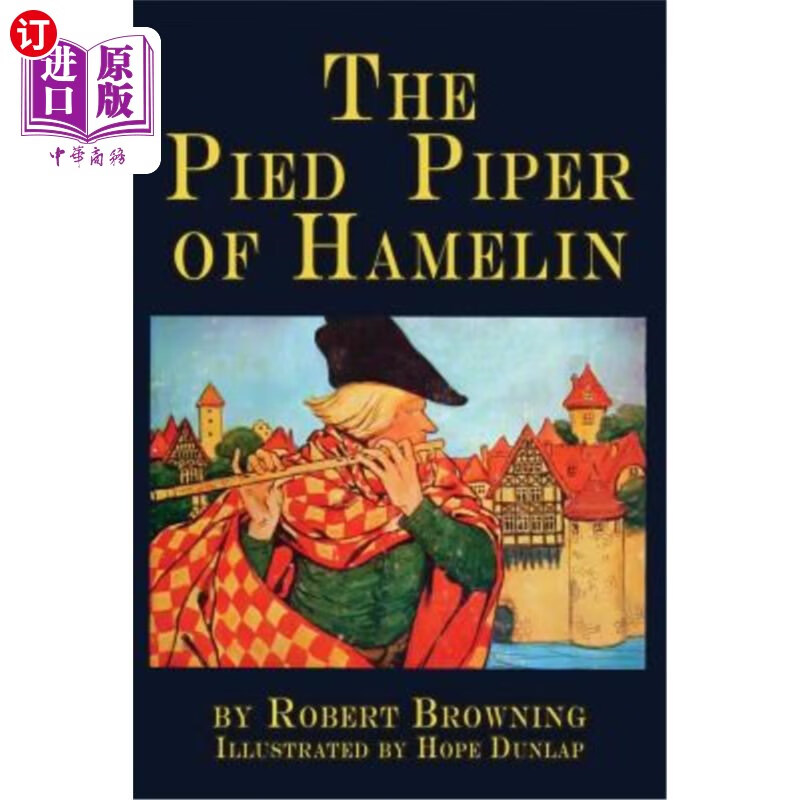 piper of hamelin: a childs story illustrated 哈梅林的魔笛手:一