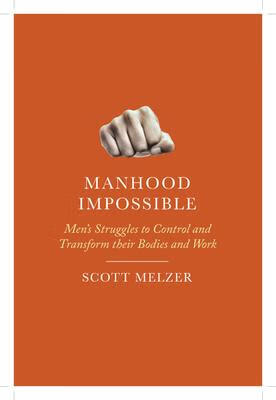 预订manhood impossible: mens struggles to control and transform