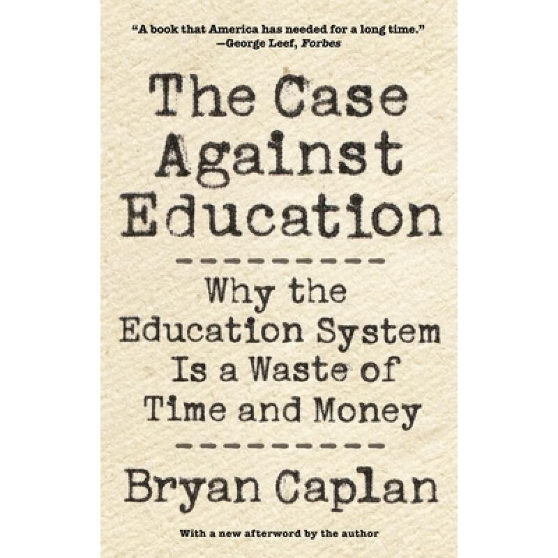 预订 反对教育的理由 The Case Against Education: Why the Education System Is a Waste of Time and Money