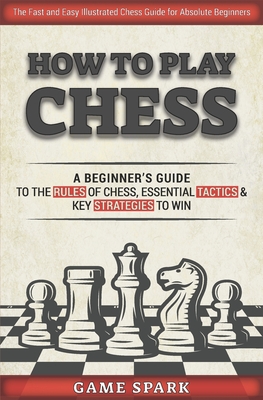 【预订】how to play chess: a beginners guide to
