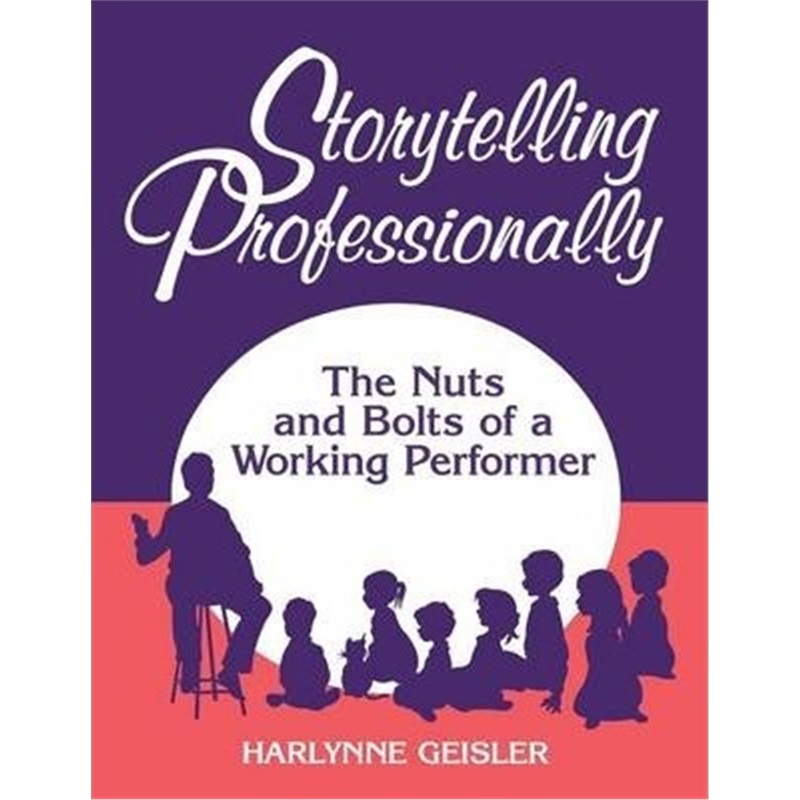 预订storytelling professionally:the nuts and bolts of a working