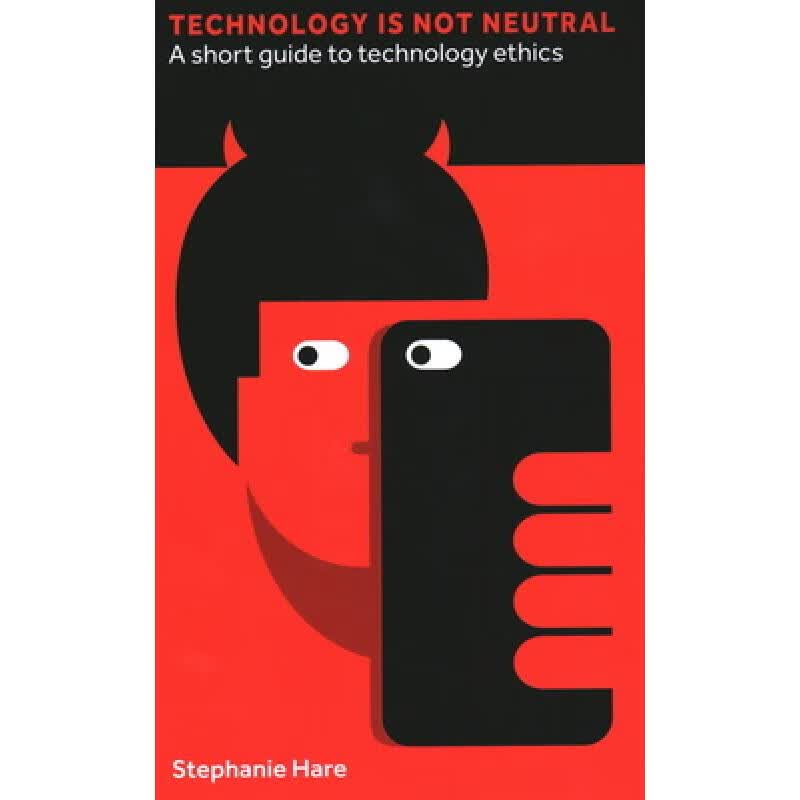 预订 技术不是中性的:技术伦理的简短指南 Technology Is Not Neutral:...