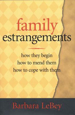 预订family estrangements: how they begin, how to mend them, how