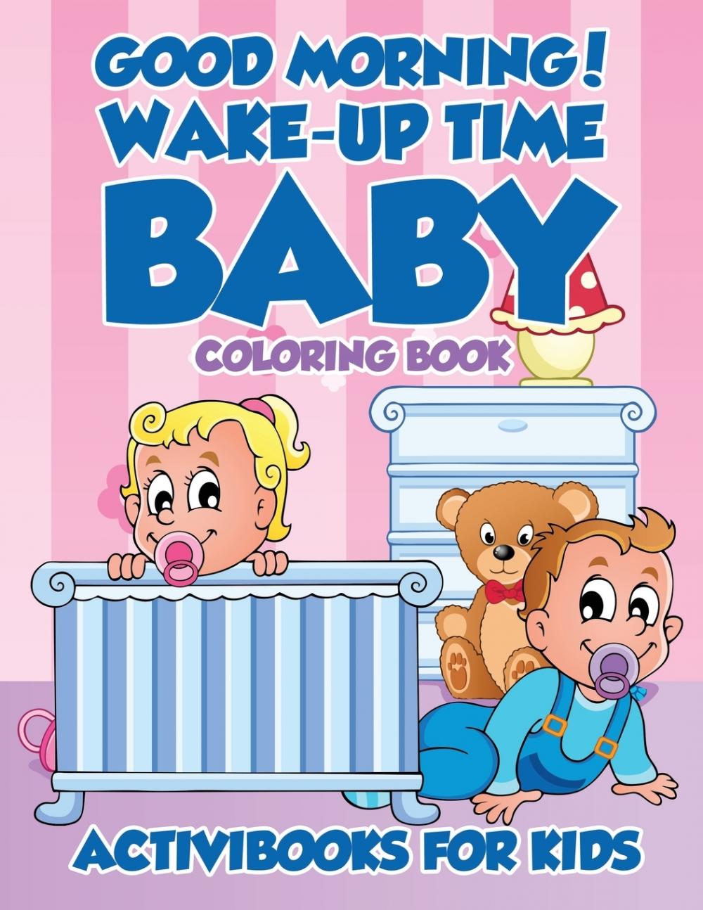 预售 按需印刷 good morning! wake-up time baby coloring book